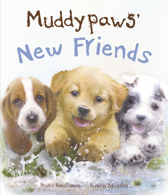 Muddypaws' New Friends by Steve Smallman