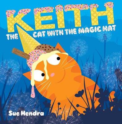 Keith the Cat with the Magic Hat by Sue Hendra