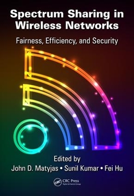 Spectrum Sharing in Wireless Networks by John D. Matyjas