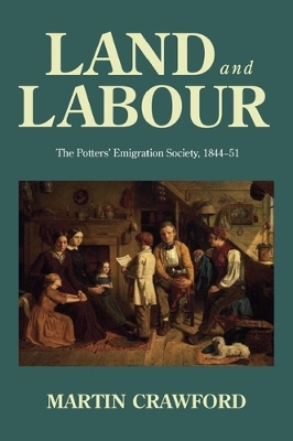 Land and Labour: The Potters’ Emigration Society, 1844-51 book