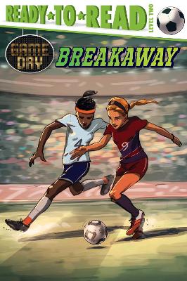 Breakaway: Ready-to-Read Level 2 book