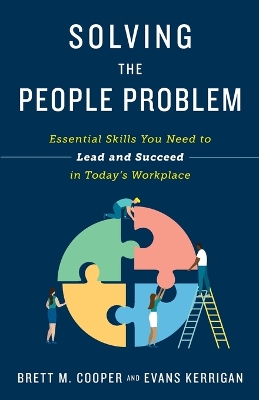 Solving the People Problem: Essential Skills You Need to Lead and Succeed in Today's Workplace book