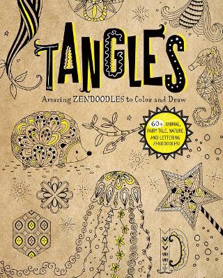 Tangles: Amazing Zendoodles to Color and Draw book