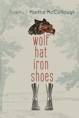 Wolf Hat Iron Shoes book