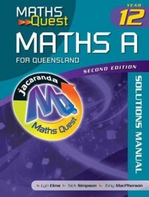 Maths Quest Maths a Year 12 for Queensland 2E Solutions Manual book