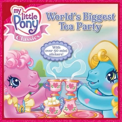 My Little Pony 8x8 Storybook: World's Biggest Tea Party book