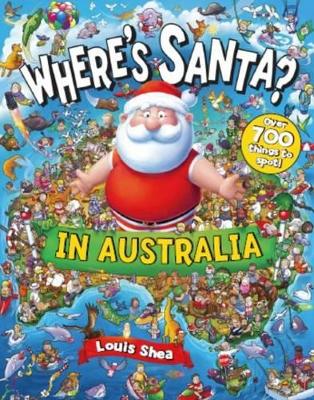 Where's Santa? in Australia by Louis Shea