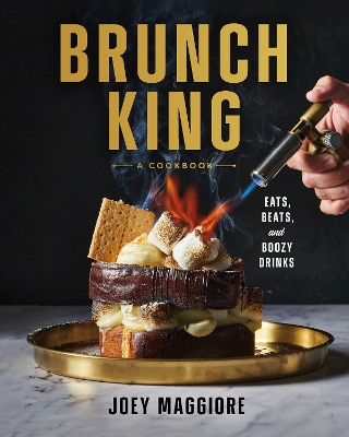 Brunch King: Eats, Beats, and Boozy Drinks book