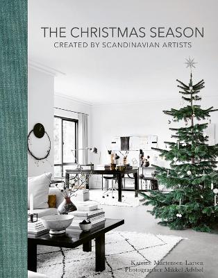 The Christmas Season: Created By Scandinavian Artists by Katrine Martensen-Larsen