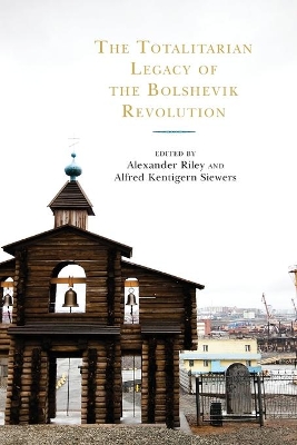 The Totalitarian Legacy of the Bolshevik Revolution book
