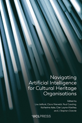 Navigating Artificial Intelligence for Cultural Heritage Organisations by Lise Jaillant