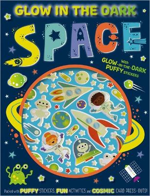 Glow in the Dark: Space (With Glow-in-the-Dark Puffy Stickers) book