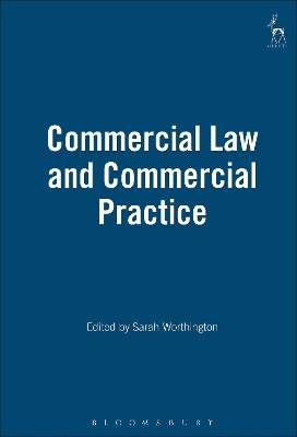 Commercial Law and Commercial Practice by Dame, Professor Sarah Worthington