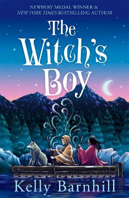 The Witch's Boy: From the author of The Girl Who Drank the Moon book
