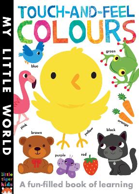 Touch-and-feel Colours: A Fun-filled Book of Learning book