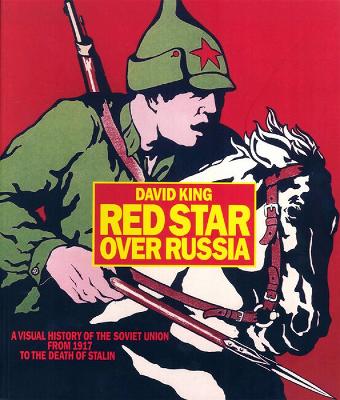 Red Star Over Russia: A Visual History of the Soviet Union book