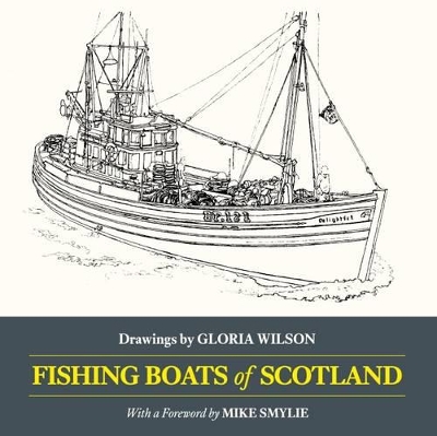 Fishing Boats of Scotland: Drawings by Gloria Wilson book