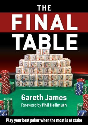 The Final Table: Play your best poker when the most is at stake book