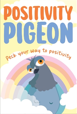 Positivity Pigeon: Inspirational Gift Book book