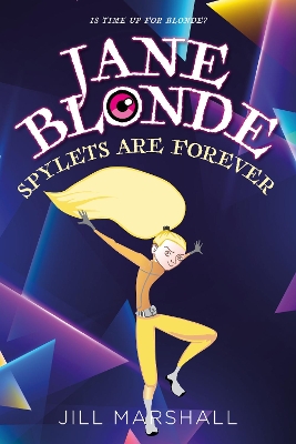Jane Blonde Spylets are Forever by Jill Marshall