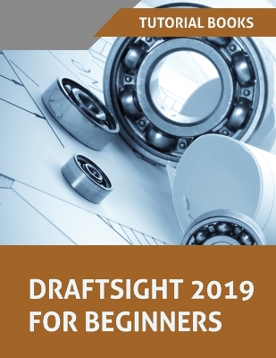 Draftsight 2019 For Beginners book