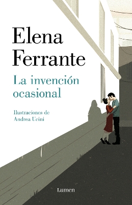 La invención ocasional / Incidental Inventions by Elena Ferrante