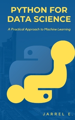 Python for Data Science: A Practical Approach to Machine Learning book