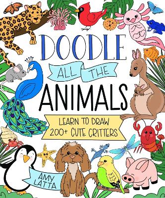 Doodle All the Animals!: Learn to Draw 200+ Cute Critters book