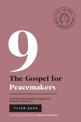 The Gospel for Peacemakers: A 40-Day Devotional for Supportive, Easygoing Mediators: (Enneagram Type 9) book