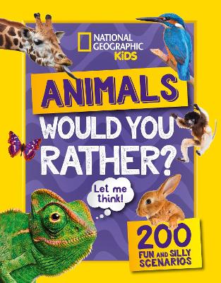 Would you rather? Animals: A fun-filled family game book (National Geographic Kids) book