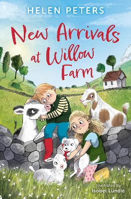 New Arrivals at Willow Farm by Helen Peters