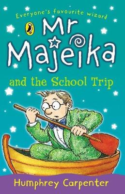 Mr Majeika and the School Trip book