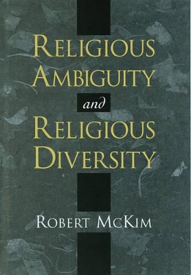 Religious Ambiguity and Religious Diversity by Robert McKim