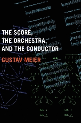 The Score, the Orchestra, and the Conductor by Gustav Meier