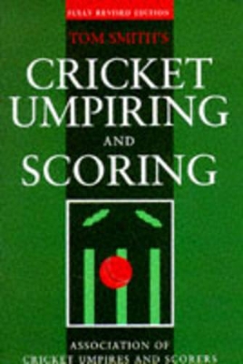 Cricket Umpiring and Scoring by T. E. Smith