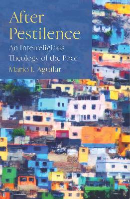 After Pestilence: An Interreligious Theology of the Poor book