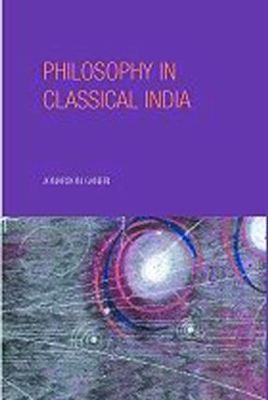 Philosophy in Classical India by Jonardon Ganeri