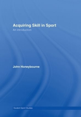 Acquiring Skill in Sport by John Honeybourne