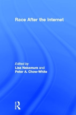 Race After the Internet by Lisa Nakamura