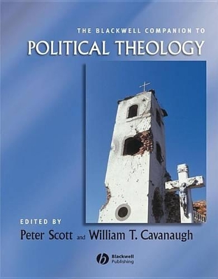 The The Blackwell Companion to Political Theology by Peter Manley Scott