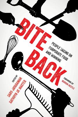 Bite Back: People Taking On Corporate Food and Winning book