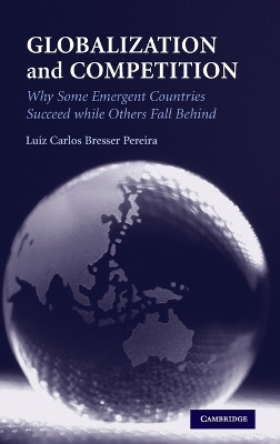 Globalization and Competition by Luiz Carlos Bresser Pereira