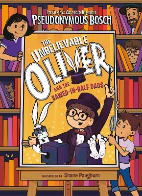 The Unbelievable Oliver and the Sawed-in-Half Dads book