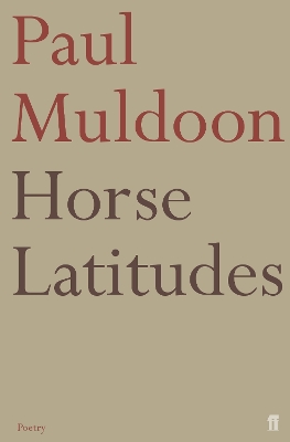 Horse Latitudes by Paul Muldoon