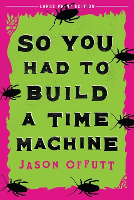 So You Had To Build A Time Machine book