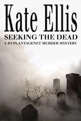Seeking The Dead by Kate Ellis