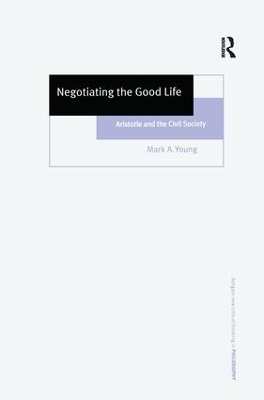 Negotiating the Good Life by Mark A. Young