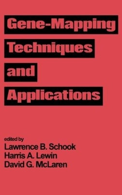 Gene-Mapping Techniques and Applications by Lawrence B. Schook