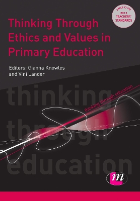 Thinking Through Ethics and Values in Primary Education by Gianna Knowles