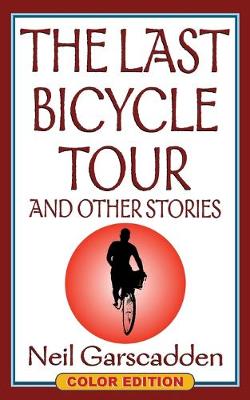 The Last Bicycle Tour and Other Stories: Color Edition book